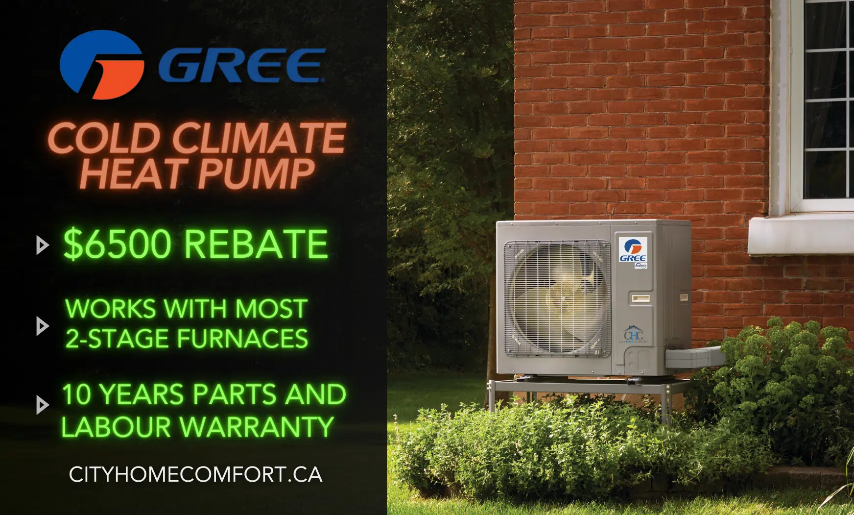 Image of a GREE cold climate heat pump installed outside a brick house. Text highlights a 00 rebate, compatibility with most 2-stage furnaces, and a 10-year parts and labor warranty. Website cityhomecomfort.ca is mentioned.